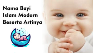 Nama-Nama Bayi Islam Modern Beserta Artinya